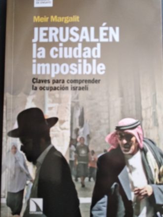 “Jerusalén, la ciudad imposible” de Meir Margalit