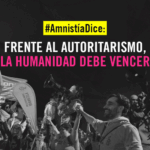 Frente al autoritarismo, la humanidad debe vencer Amnistía