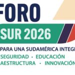 Foro SUR 2026 convoca a debatir el futuro de la integración sudamericana FORO SUR 2026